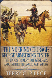 Thundering Courage: George Armstrong Custer The Union Cavalry Boy