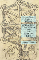 Qabbalistic Teachings and the Tree of Life: Esoteric Classics: