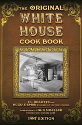 The Original White House Cook Book: Cooking Etiquette Menus and More