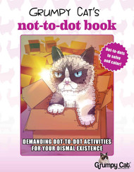 Grumpy Cat's NOT-to-Dot Book: Demanding Dot-to-Dot Activities for