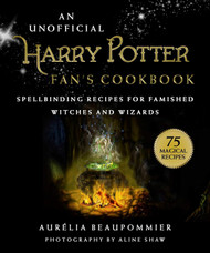 An Unofficial Harry Potter Fan's Cookbook: Spellbinding Recipes for