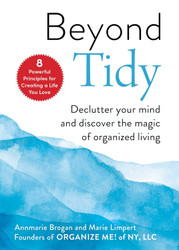 Beyond Tidy: Declutter Your Mind and Discover the Magic of Organized