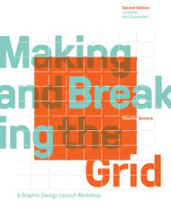 Making and Breaking the Grid Updated and Expanded: A Graphic Design