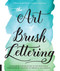 The Art of Brush Lettering