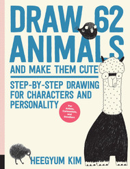 Draw 62 Animals and Make Them Cute: Step-by-Step Drawing for
