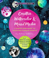 Creative Watercolor and Mixed Media: A Step-by-Step Guide to