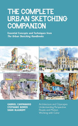 The Complete Urban Sketching Companion: Essential Concepts and