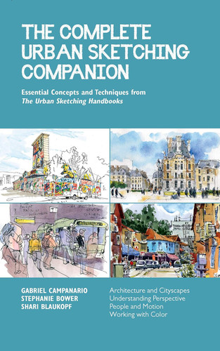 The Complete Urban Sketching Companion: Essential Concepts and