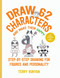 Draw 62 Characters and Make Them Happy: Step-by-Step Drawing for