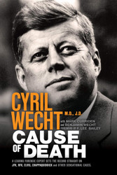 Cause of Death: A Leading Forensic Expert Sets the Record Straight on
