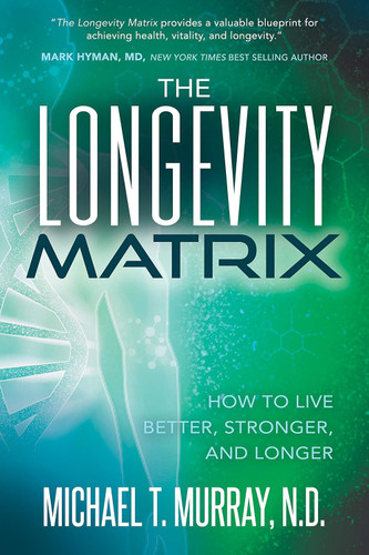 The Longevity Matrix: How to Live Better Stronger and Longer