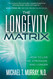 The Longevity Matrix: How to Live Better Stronger and Longer
