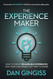 The Experience Maker: How to Create Remarkable Experiences That Your
