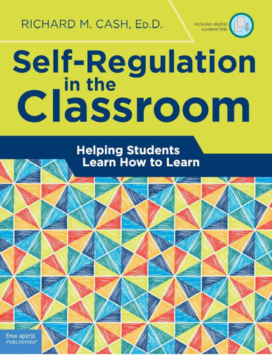Self-Regulation in the Classroom: Helping Students Learn How to Learn