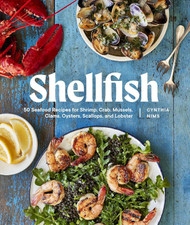 Shellfish: 50 Seafood Recipes for Shrimp Crab Mussels Clams Oysters