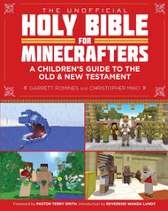 The Unofficial Holy Bible for Minecrafters: A Children's Guide to the