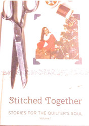 Stitched Together Stories for the Quilter's Soul Volume 1