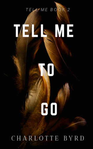 Tell Me to Go (Tell Me Series)