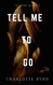 Tell Me to Go (Tell Me Series)