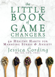 The Little Book of Game Changers: 50 Healthy Habits for Managing