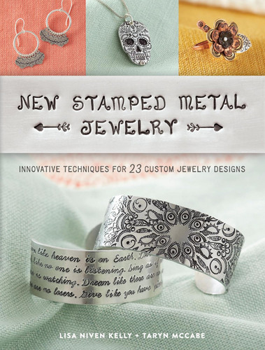 New Stamped Metal Jewelry: Innovative Techniques for 23 Custom