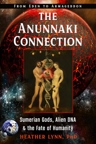 The Anunnaki Connection: Sumerian Gods Alien DNA and the Fate of