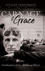 Carnage & Grace: Confessions of an Adulterous Heart