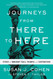 Journeys from There to Here: Stories of Immigrant Trials Triumphs and