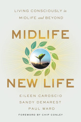 Midlife New Life: Living Consciously in Midlife and Beyond