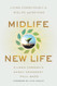 Midlife New Life: Living Consciously in Midlife and Beyond