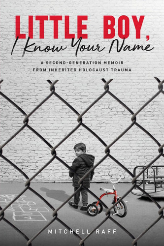 Little Boy I Know Your Name: A Second-Generation Memoir from