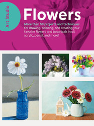 Art Studio: Flowers: More than 50 projects and techniques for drawing