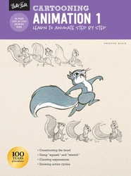 Cartooning: Animation 1 with Preston Blair: Learn to animate step by