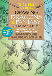 The Little Book of Drawing Dragons & Fantasy Characters: More than 50