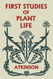 First Studies of Plant Life (Yesterday's Classics)