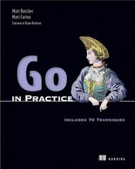 Go in Practice: Includes 70 Techniques