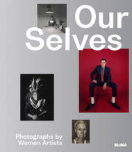 Our Selves: Photographs by Women Artists