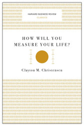 How Will You Measure Your Life?