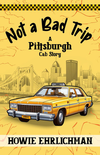 Not a Bad Trip: A Pittsburgh Cab Story