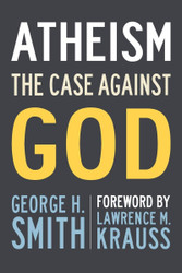 Atheism: The Case Against God (The Skeptic's Bookshelf)