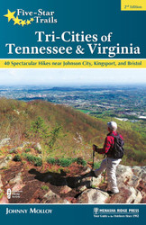 Five-Star Trails: Tri-Cities of Tennessee & Virginia: 40 Spectacular