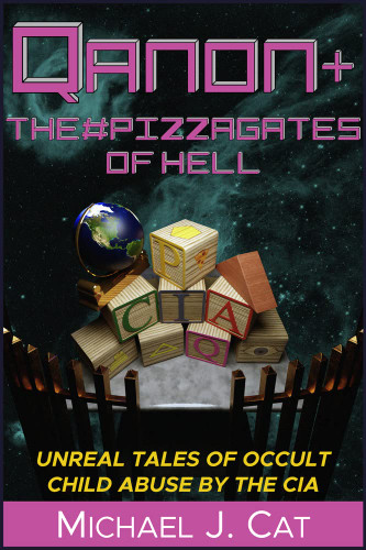 QAnon & the #Pizzagates of Hell: Unreal Tales of Occult Child Abuse