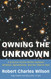 Owning the Unknown: A Science Fiction Writer Explores Atheism
