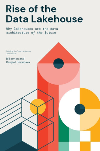 Rise of the Data Lakehouse: Building the Data Lakehouse