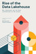 Rise of the Data Lakehouse: Building the Data Lakehouse