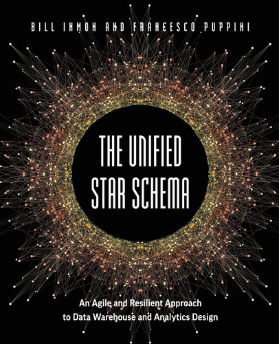 The Unified Star Schema: An Agile and Resilient Approach to Data