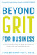 Beyond Grit for Business