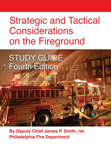 Strategic and Tactical Considerations on the Fireground STUDY GUIDE
