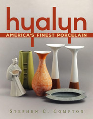 Hyalyn: America's Finest Porcelain (America Through Time)