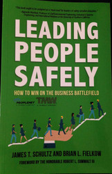 Leading People Safely: How to Win on the Business Battlefield